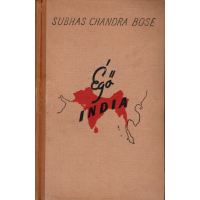 Subhas Chandra Bose: Égő India